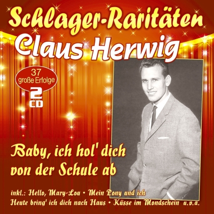 Claus Herwig - Baby, ich hol dich von der Schule ab (2 CDs)