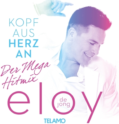 Eloy de Jong (ex. Caught In The Act) - Kopf aus-Herz an ... Der Mega Hitmix