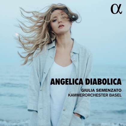 Kammerorchester Basel & Giulia Semenzato - Angelica Diabolica