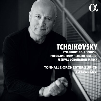 Peter Iljitsch Tschaikowsky (1840-1893), Paavo Järvi & Tonhalle Orchester Zürich - Symphony No 3
