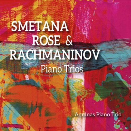 Aquinas Piano Trio, Friedrich Smetana (1824-1884), Rose & Sergej Rachmaninoff (1873-1943) - Smetana Rose & Rachmaninoff