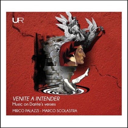 Mirco Palazzi & Marco Scolastra - Venite A Intender - Music On Dante's verses