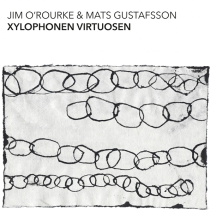 Jim O'Rourke & Mats Gustafsson - Xylophonen Virtuosen