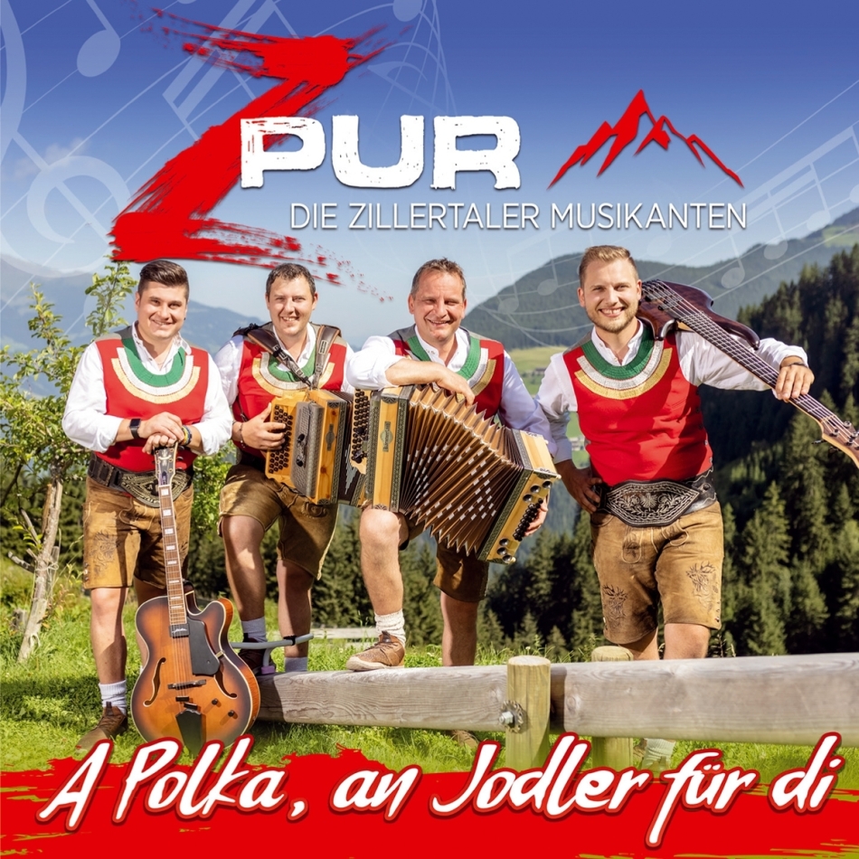 ZPUR - Die Zillertaler Musikanten - A Polka, an Jodler für di