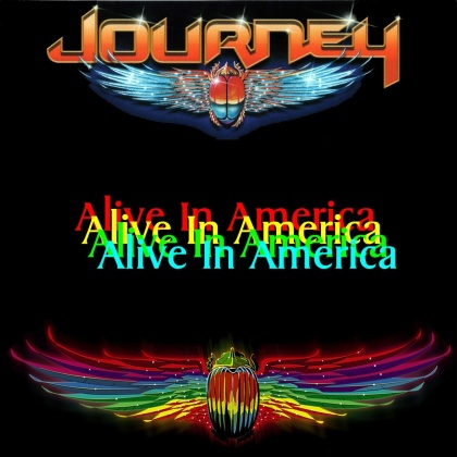 Journey - Alive In America (Renaissance)