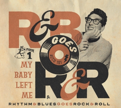 Rhythm & Blues Goes Rock & Roll 1 - My Baby Left Me
