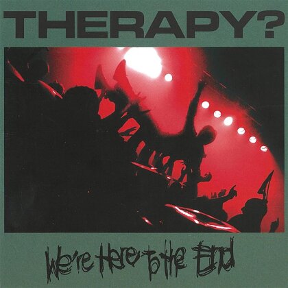 Therapy? - We're Here To The End (2022 Reissue, 2 CDs)