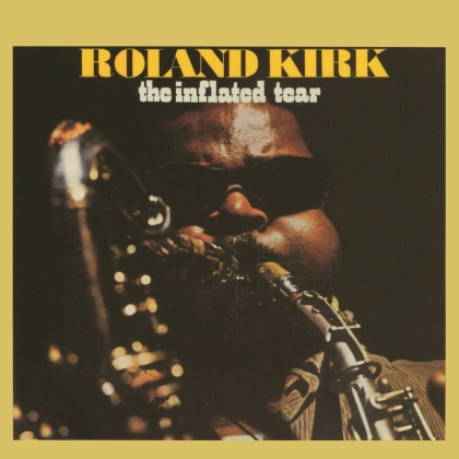 Rahsaan Roland Kirk - Inflated Tear (2022 Reissue, Music On CD)
