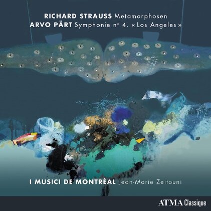 Jean-Marie Zeitouni, Arvo Pärt (*1935), Richard Strauss (1864-1949) & I Musici de Montreal - Strauss: Metamorphosen, Pärt: Symphony 4