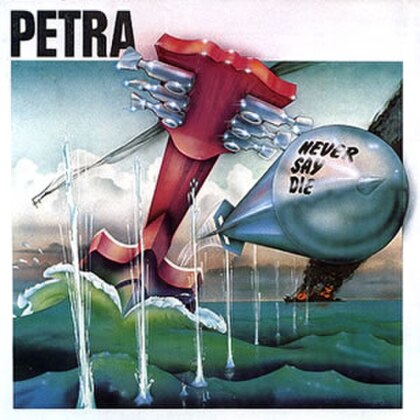 Petra (Christian Rock) - Never Say Die (2021 Reissue, Girder Records)