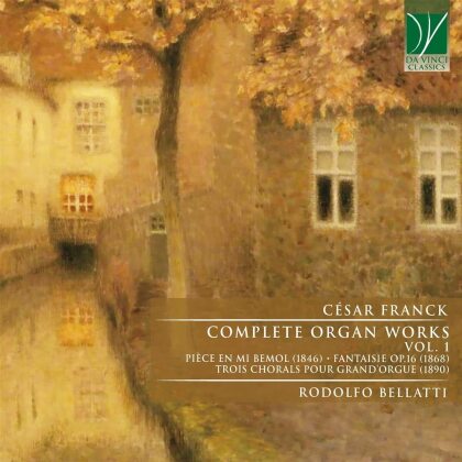César Franck (1822-1890) & Rodolfo Bellatti - Organ Works Vol.1