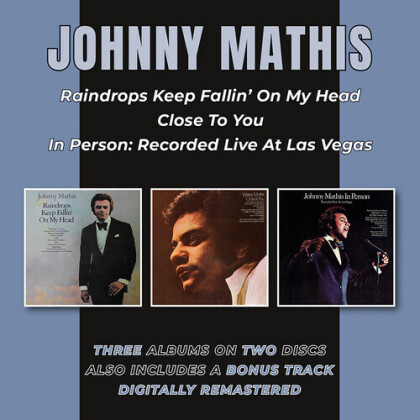 Johnny Mathis - Raindrops Keep Fallin’ On My Head/Close To You + bonus track/In Person: Recorded Live At Las Vegas (2 CDs)