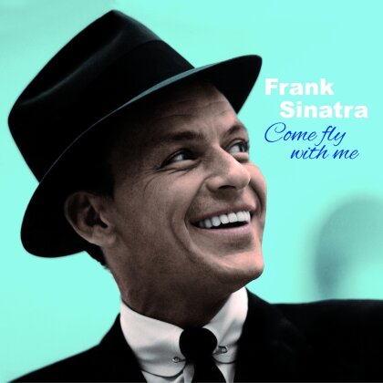 Frank Sinatra - Come Fly With Me (2022 Reissue, 20th Century Masterworks, Solid Blue Vinyl, LP)