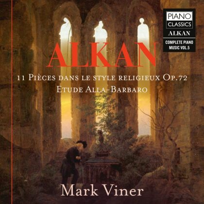 Charles-Valentin Alkan (1813-1888) & Mark Viner - 11 Pieces Dans Le Style Religieux Op.72/Etude Alla-Barbaro