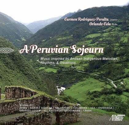 Orlando Cela & Carmen Rodriguez-Peralta - Peruvian Sojurn - Music Inspired by Andean Indigenous - Melodies, Rhythms & Traditions