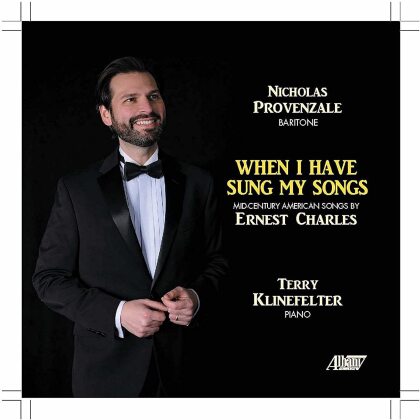 Ernest Charles, Nicholas Provenzale & Terry Klinefelter - When I Have Sung My Songs - Midcentury American Songs
