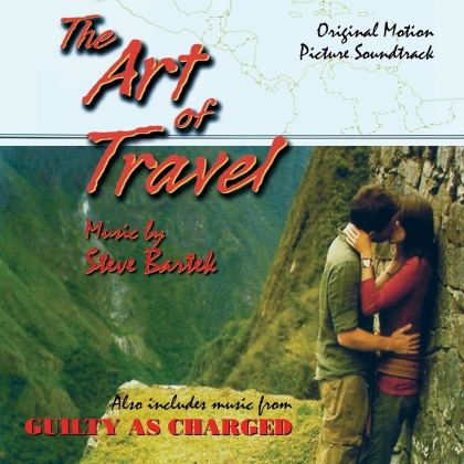Steve Bartek - Art Of Travel/Guilty As Charged - OST