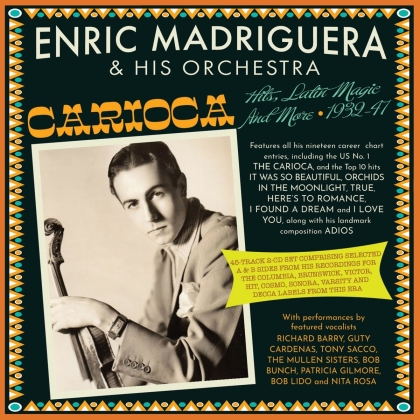 Enric Madriguera - Carioca! Hits, Latin Magic And More 1932-1947 (2 CDs)