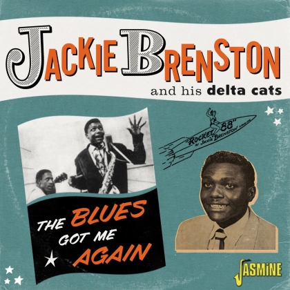 Jackie Brenston & His Delta Cats - Blues Got Me Again: Singles 1951-1962 (Jasmine Records)