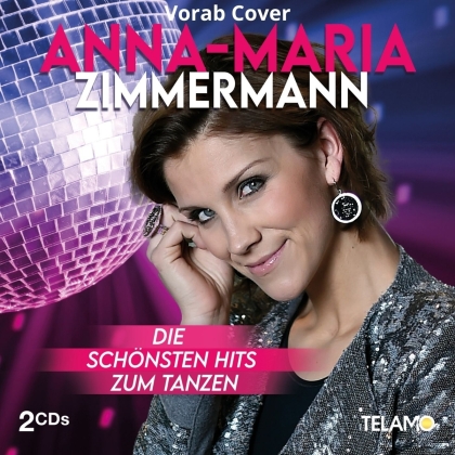 Anna-Maria Zimmermann - Die schönsten Hits zum Tanzen (2 CDs)