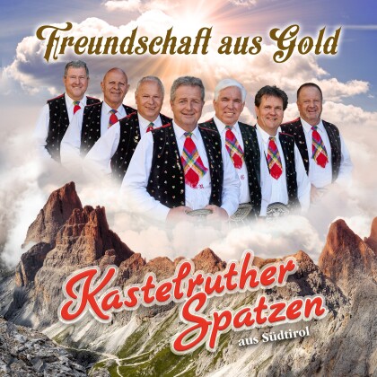 Kastelruther Spatzen - Freundschaft Aus Gold