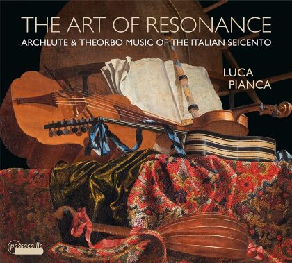 Luca Pianca - Art Of Resonance: Archlute & Theorbo Music Of The Italian Seicento