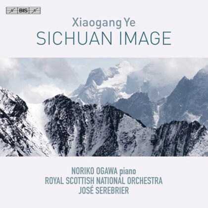 Royal Scottish National Orchestra, Xiaogang Ye (*1955), José Serebrier & Noriko Ogawa - Sichuan Image