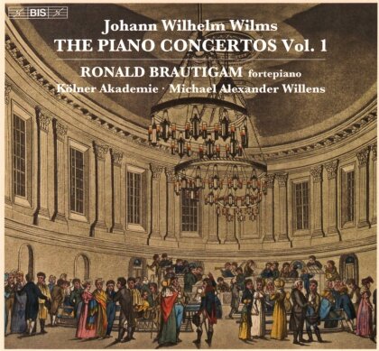 Johann Wilhelm Wilms (1772-1847), Michael Alexander Willens, Ronald Brautigam & Kölner Akademie - Piano Concertos Vol. 1 (Hybrid SACD)