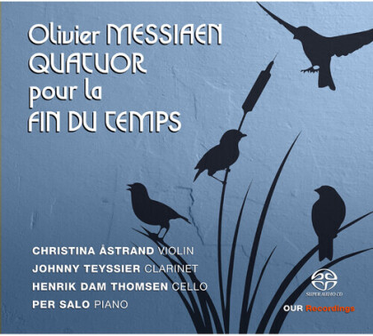 Olivier Messiaen (1908-1992), Johnny Teyssier, Christina Astrand, Henrik Dam Thomsen & Per Salo - Quatour Pour La Fin du Temps