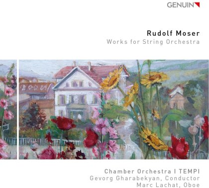 Chamber Orchestra I Tempi, Rudolf Moser (1892-1960), Gevorg Gharabekyan & Marc Lachat - Works For String Orchestra