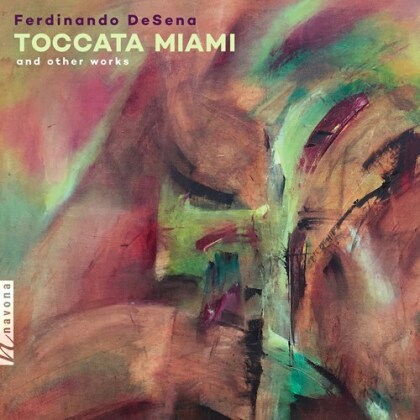 Rodriguez, Huhn & Ferdinando DeSena - Toccata Miami & Other Works