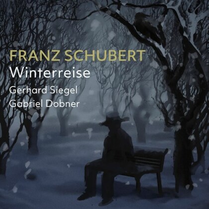 Franz Schubert (1797-1828), Gerhard Siegel & Gabriel Dobner - Winterreise