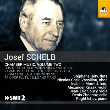Josef Schelb (1894-1977), Stéphane Réty, Nicolas Cock-Vassiliou, Alexander Knaak, Jean-Eric Soucy, … - Chamber Music Volume 2
