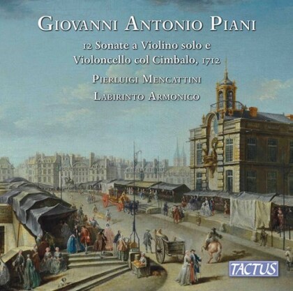 Pierluigi Mencattini, Labirinto Armonico & Giovanni Antonio Piani - 12 Sonate A Violino Solo E Violoncello Col Cimbalo (2 CDs)
