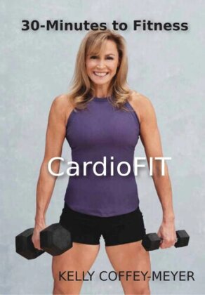 Kelly Coffey-Meyer - CardioFit - 30 Minutes To Fitness