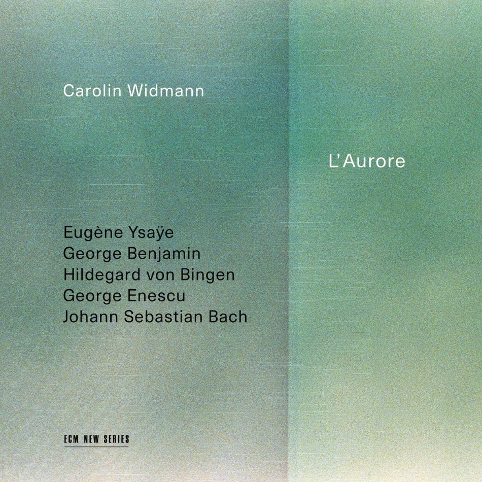 Eugène Ysaÿe (1858-1931), George Benjamin (*1960), Hildegard von Bingen (1098-1179), George Enescu (1881-1955), Johann Sebastian Bach (1685-1750), … - L'Aurore