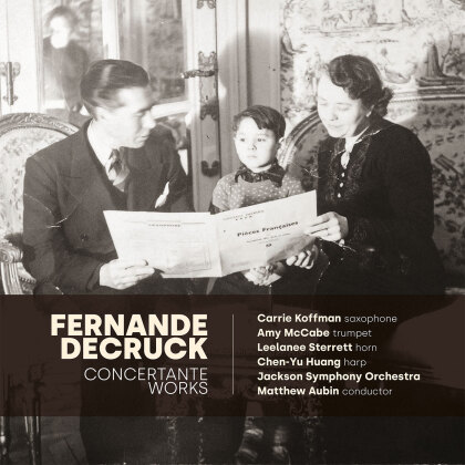 Fernande Decruck, Matthew Aubin, Carrie Koffman, Leelanee Sterrett, Amy McCabe, … - Concertante Works