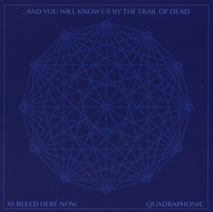 And You Will Know Us By The Trail Of Dead - XI: BLEED HERE NOW (inside Out)