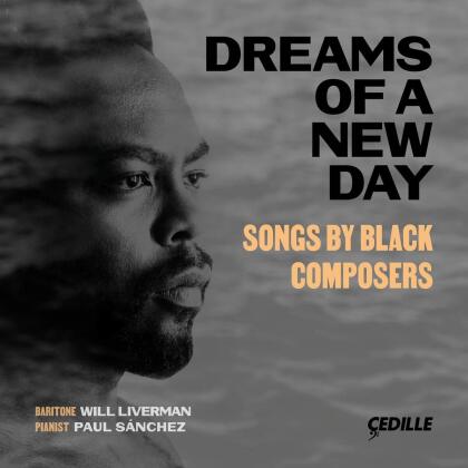 Damien Sneed (*1979), Henry Burleigh (1866-1949), Leslie Adams (*1932), Margaret Bonds (1913-1972), Shawn E. Okpebholo (*1981), … - Dreams Of A New Day: Songs By Black Composers