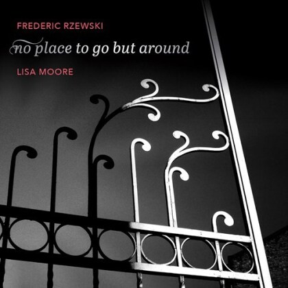 Frederic Rzewski (*1938) & Lisa Moore - No Place To Go But Around