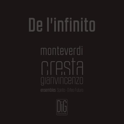 Ensemble Spirito, Claudio Monteverdi (1567-1643), Gianvincenzo Cresta, Nicole Corti & Orfeo Futuro - Cresta: De L'infinito - Monteverdi: Missa da Cappella a sei voci