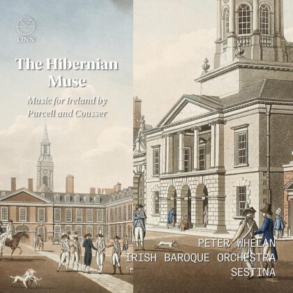 Irish Baroque Orchestra, Sestina, Henry Purcell (1659-1695), Johann Sigismund Kusser (1660-1727) & Peter Whelan - Hibernian Muse - Music For Ireland by Purcell and - Cousser