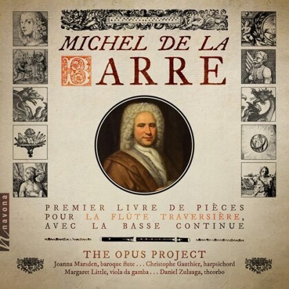 Opus Project, Michel de La Barre, Joanna Marsden, Christophe Gautier, Daniel Zuluaga, … - Premier Livre De Pieces Pour La Flûte Traversière, - Avec La Basse Continue