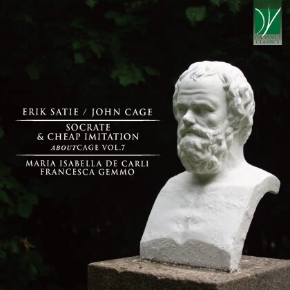 Maria Isabella de Carli, Francesca Gemmo, Erik Satie (1866-1925) & John Cage (1912-1992) - Aboutcage Vol. 7 - Socrate (1947), Cheap Imitation (1969)