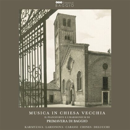 Emanuele Delucchi - Musica In Chiesa Vecchia - Il Pianoforte E L'harmonium Di Primavera Di Baggio