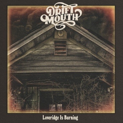 Drift Mouth - Loveridge Is Burning (LP)