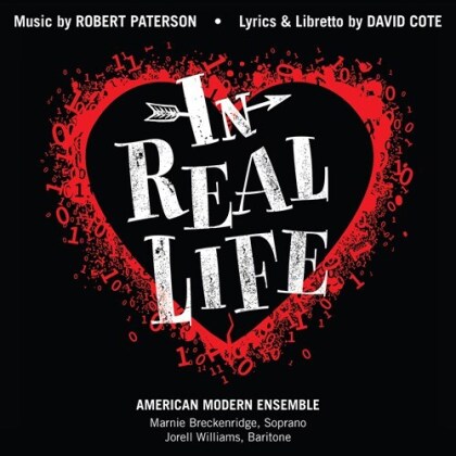 American Modern Ensemble, Robert Paterson, Marnie Beckenridge, Jorell Williams & David Cote - In Real Life