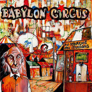 Babylon Circus - Au Marche Des Illusions (2020 Reissue, 2 LPs)