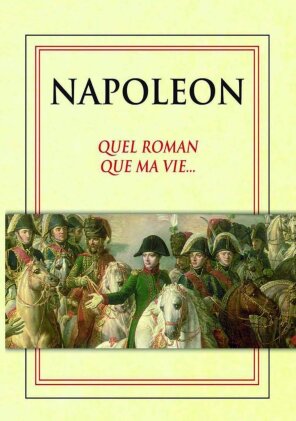 Napoléon - Quel roman que ma vie... (2 DVDs)