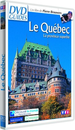 Le Québec - La province superbe - DVD Guides
